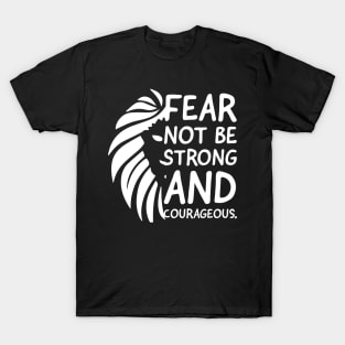 Fear not be strong and courageous, Christian affirmation, Bible verse design T-Shirt